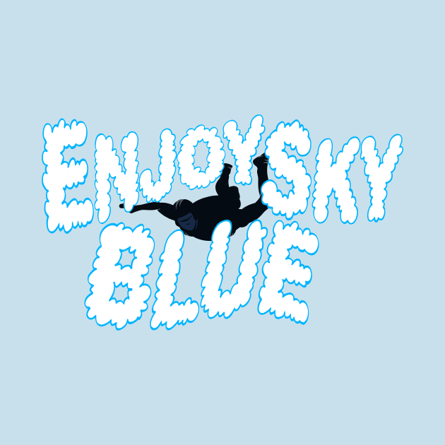 Enjoy Sky Blue by Rusty Quill