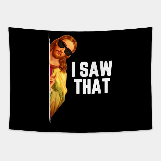 Funny Quote Jesus Meme I Saw That Christian God Tapestry by Shopinno Shirts