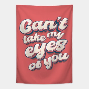 music quote cant take my eyes of you Tapestry