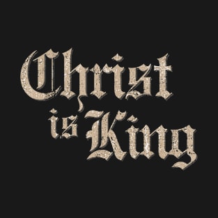 Christ is King T-Shirt