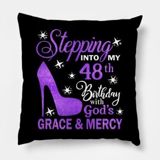 Stepping Into My 48th Birthday With God's Grace & Mercy Bday Pillow