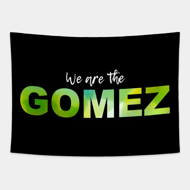 WE ARE GOMEZ (white) Tapestry by Utopic Slaps