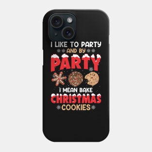 I like to party with Christmas Cookies Phone Case