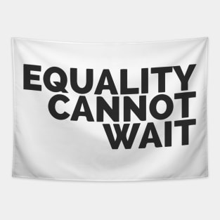 Equality Cannot Wait Tapestry