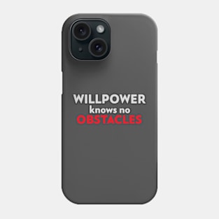 Motivational Quote Slogan Willpower Knows No Obstacles Phone Case