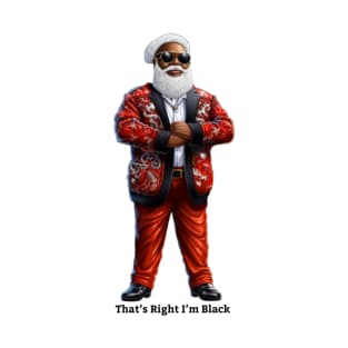 That’s right Santa Claus is black T-Shirt