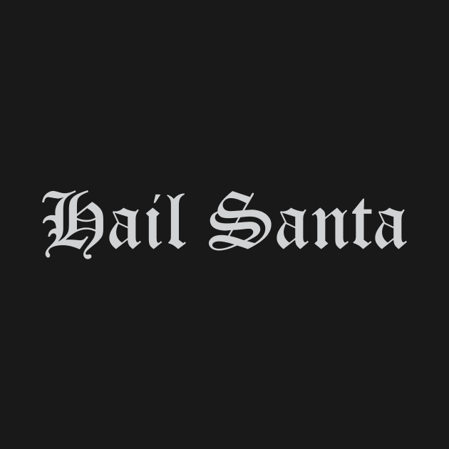 Hail Santa by BlackRavenOath