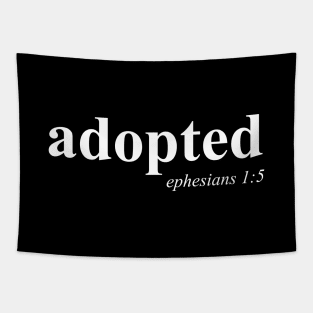 Adopted by Jesus Bible Verse Ephesians 1:5 Tapestry