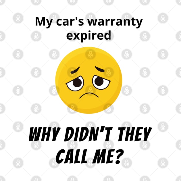 My Car's Warranty Expired, Why Didn't they Call Me? by SloppyOctopus.com