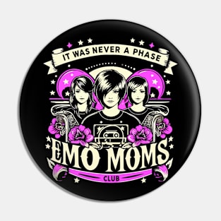 It Was Never a Phase Emo Moms Club Pin