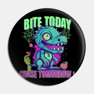 Bite Today, Chase Tomorrow! Halloween Zombie Dino Pin