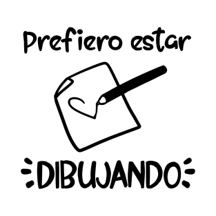 Prefiero estar dibujando (tradicional) [Negro] T-Shirt