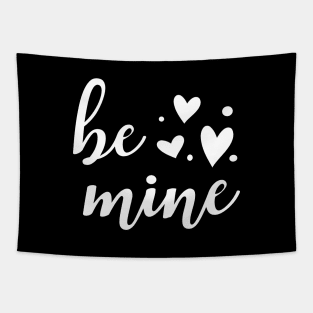 Be mine - Valentine Gift Tapestry