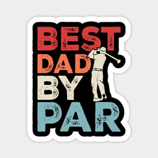 Best Dad By Par T Shirt For Men Magnet