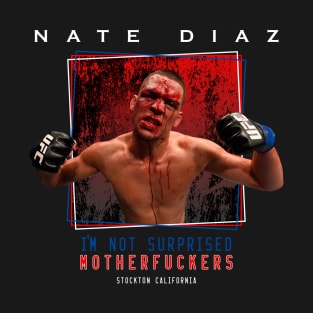 Nate Diaz I'm Not Surprised T-Shirt