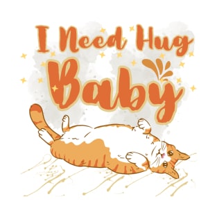 Cat I need Hug Baby T-Shirt