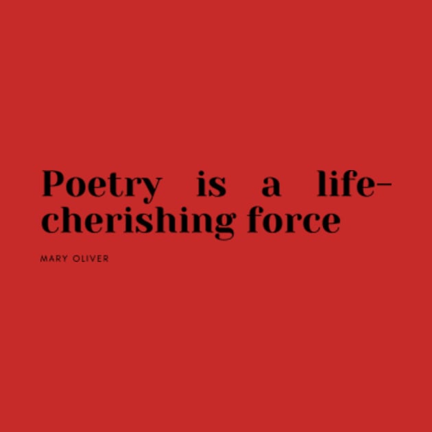 Poetry is a life-cherishing force by cloudviewv2