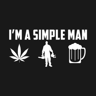 I'M A Simple Man Logger, Chainsaw T-Shirt