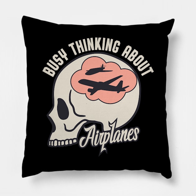 Busy Thinking About Airplanes Aviation Pillow by Foxxy Merch