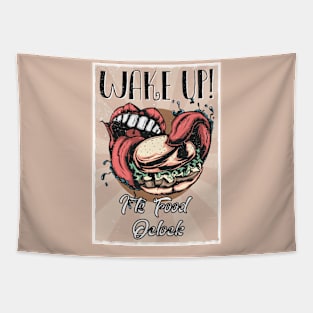 Wake up  I`ts eaat time Tapestry