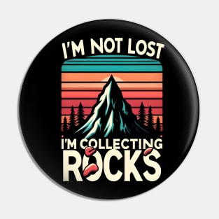 i'm not lost i'm collecting rocks Pin