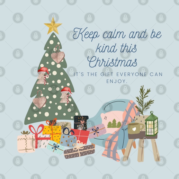 Keep calm and be kind this Christmas – it's the gift everyone can enjoy. by PrintDesignStudios