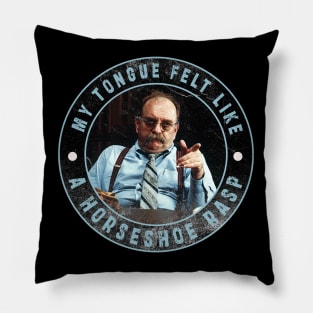 Wilford Birmley : Newest design for Diabeetus lover saying "My tongue felt like a horse rasp" Pillow