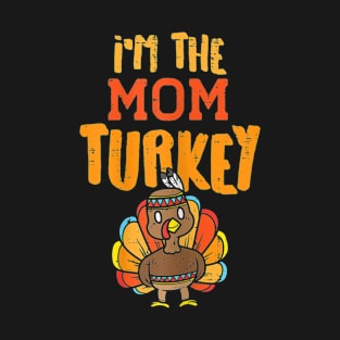 Im The Mama Turkey T-Shirt