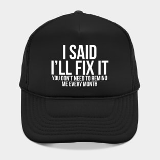 I Said I'll Fix It Hat