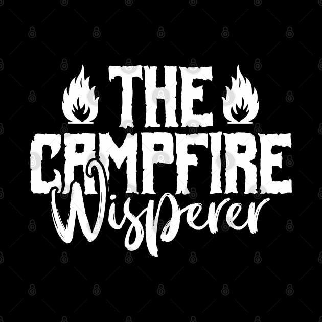 The Campfire Whisperer Camping Lovers by Tesszero