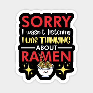 Sorry I wasn't listening I was thinking about Ramen Magnet