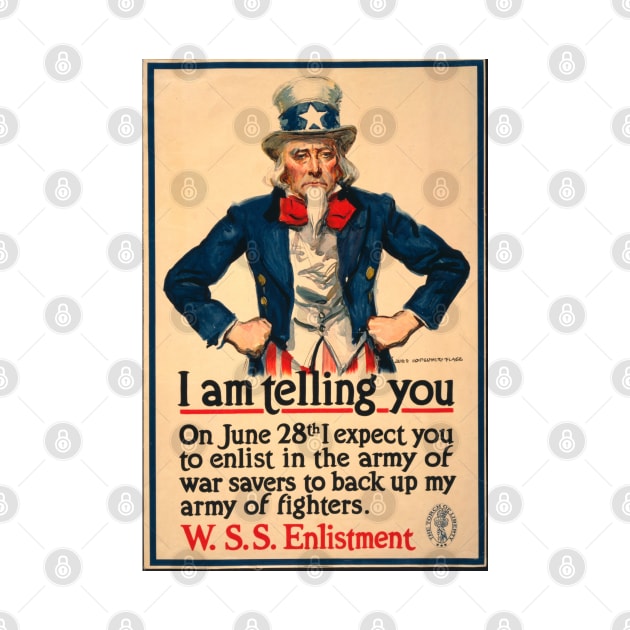 Uncle Sam - I Am Telling You On June 28th I Expect You To Enlist - W.S.S. Enlistment by Oldetimemercan