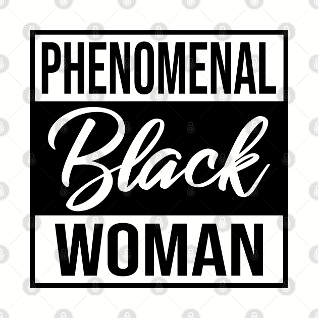 Phenomenal Black Woman by UrbanLifeApparel