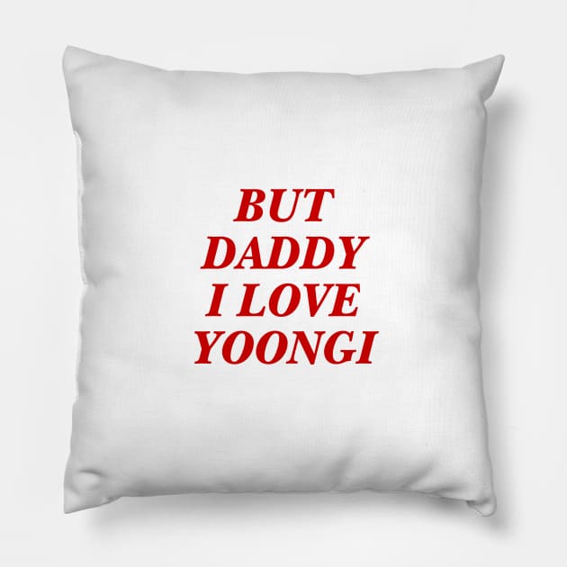 BTS - Daddy I love Yoongi Pillow by kkotstore