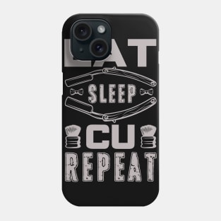 Eat Sleep Cu Repeat Humor Barber 54 Phone Case