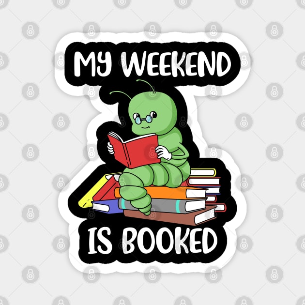 My Weekend Is Booked Reading Gift Bookworm Gift Book Reader Magnet by PomegranatePower