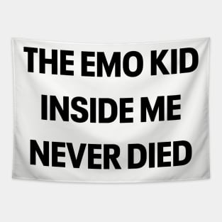 THE EMO KID INSIDE ME NEVER DIED Tapestry