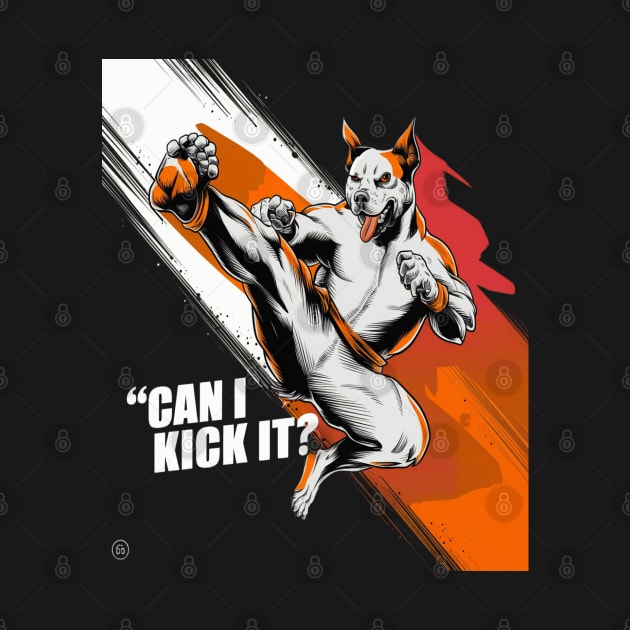 Can I Kick It ? Funny Kung Fu Dog by thestaroflove