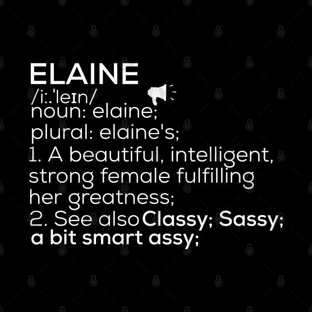 Elaine Name Elaine Definition Elaine Female Name Elaine Meaning by TeeLogic