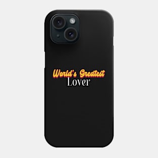 World's Greatest Lover! Phone Case