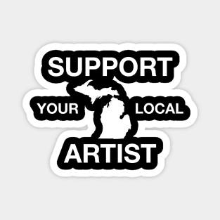 Support Your Local Artist - Michigan Magnet