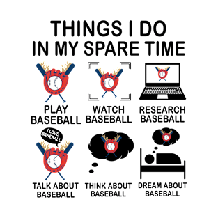 Things I Do In My Spare Time Baseball T-Shirt