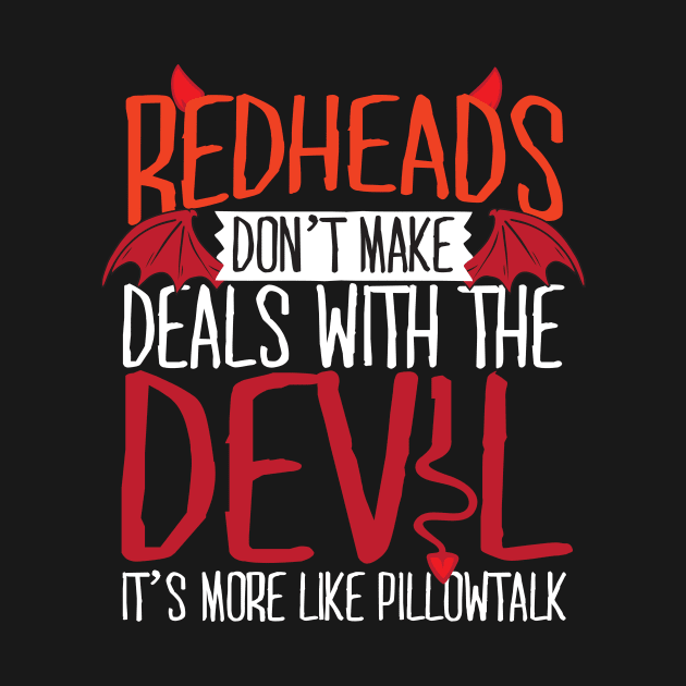 Redheads Don't Make Deals With The Devil by thingsandthings