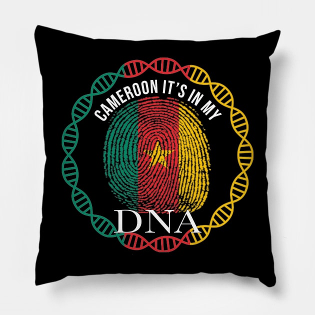 Cameroon Its In My DNA - Gift for Cameroonian From Cameroon Pillow by Country Flags