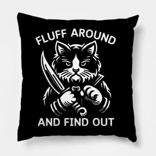 Funny Fluff Around And Find Out Cut Cat, Cat Lovers Pillow