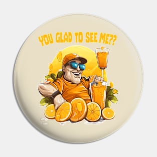 You glad to see me Pin