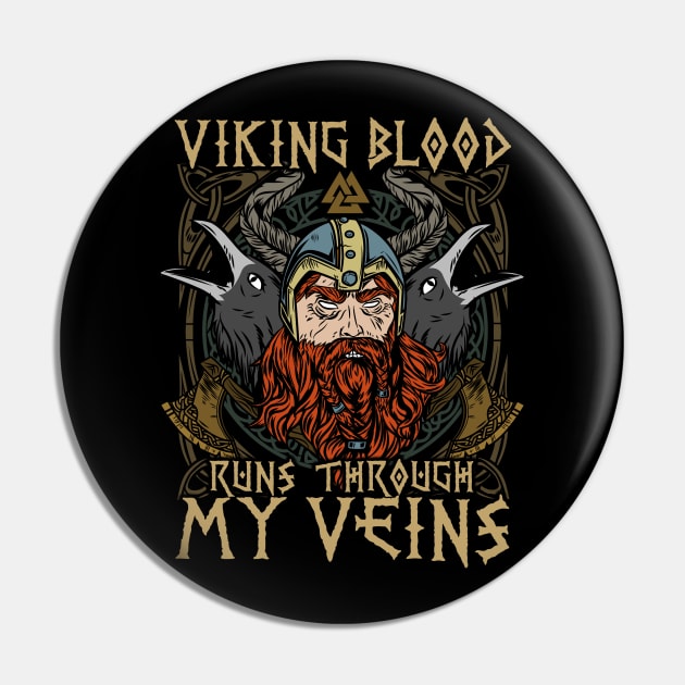 Viking Blood runs Through My Veins T-Shirt Pin by biNutz