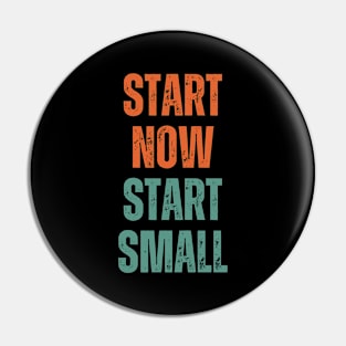 Inspirational and Motivational Quotes for Success - Start Now Start Small Pin