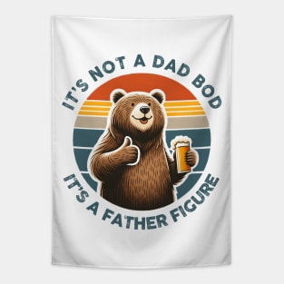 It is not a dad bod it is a father figure Tapestry