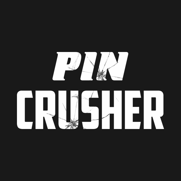 Pin Crusher by AnnoyingBowlerTees